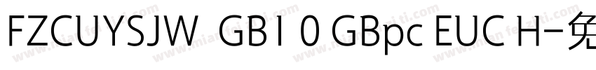 FZCUYSJW  GB1 0 GBpc EUC H字体转换